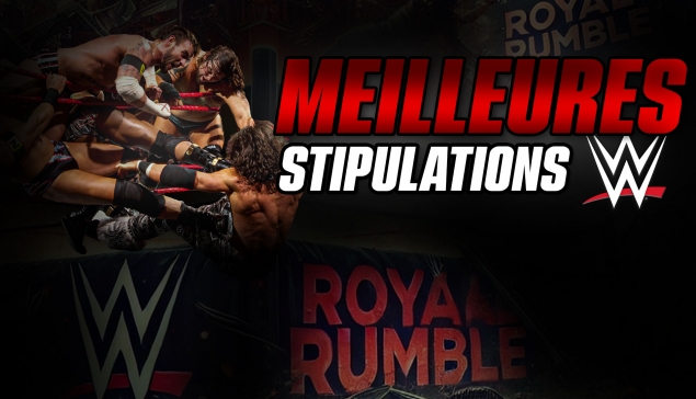 LES MEILLEURES STIPULATIONS WWE (certaines sont...)